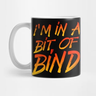 I'm in a bit of bind Mug
